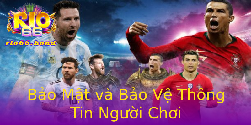 Bảo Mật và Bảo Vệ Thông Tin Người Chơi Bảo Mật và Bảo Vệ Thông Tin Người Chơi