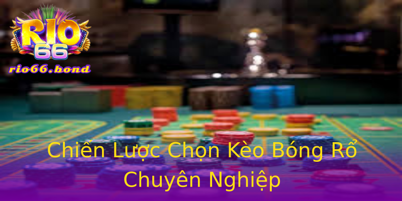 Chiến Lược Chọn Kèo Bóng Rổ Chuyên Nghiệp Chiến Lược Chọn Kèo Bóng Rổ Chuyên Nghiệp
