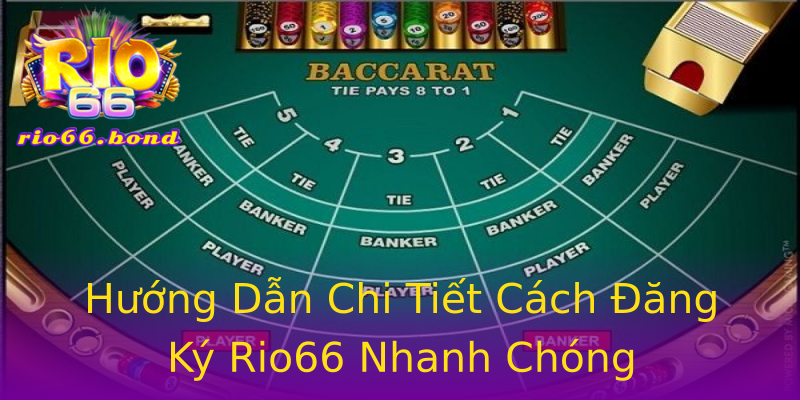 Hướng Dẫn Chi Tiết Cách Đăng Ký Rio66 Nhanh Chóng Hướng Dẫn Chi Tiết Cách Đăng Ký Rio66 Nhanh Chóng
