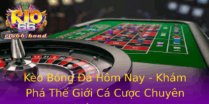 Keo Bong A Hom Nay Kham Pha The Gioi Ca Cuoc Chuyen Nghiep Tai Rio66