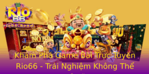 Kham Pha Game Bai Truc Tuyen Rio66 Trai Nghiem Khong The Bo Lo
