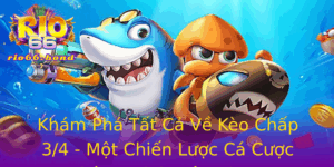 Kham Pha Tat Ca Ve Keo Chap 34 Mot Chien Luoc Ca Cuoc Thong Minh Tren Rio66