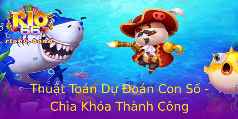 Thuật Toán Dự Đoán Con Số - Chìa Khóa Thành Công Thuật Toán Dự Đoán Con Số - Chìa Khóa Thành Công