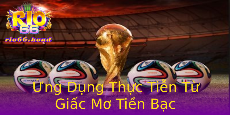 Ứng Dụng Thực Tiễn Từ Giấc Mơ Tiền Bạc Ứng Dụng Thực Tiễn Từ Giấc Mơ Tiền Bạc